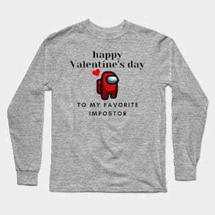 Happy Valentines Day To My Favorite  Impostor Among Us Design Long Sleeve T-Shirt